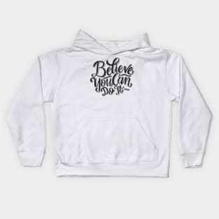 Believe you can do it Kids Hoodie